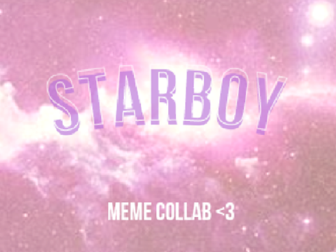 ˢᵗᵃʳ ᵇᵒʸ ᵐᵉᵐᵉ ᶜᵒˡˡᵃᵇ! (my part)