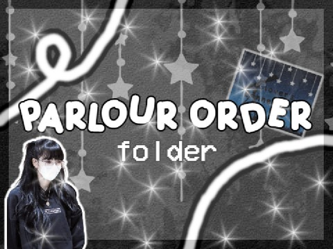 ☎️ parlour orders folder ˎˊ-