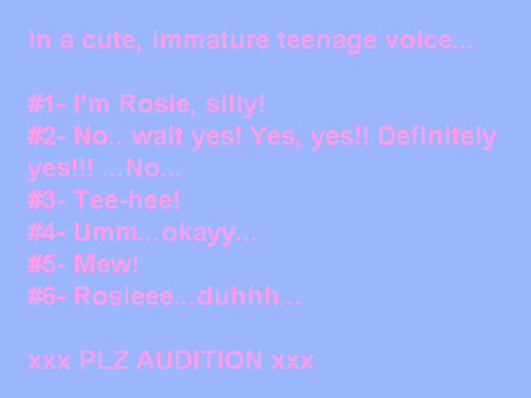 Audition for Rosie! Pwease? :3