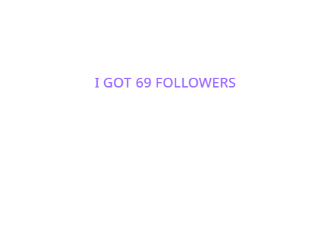 69 FOLLOWERS