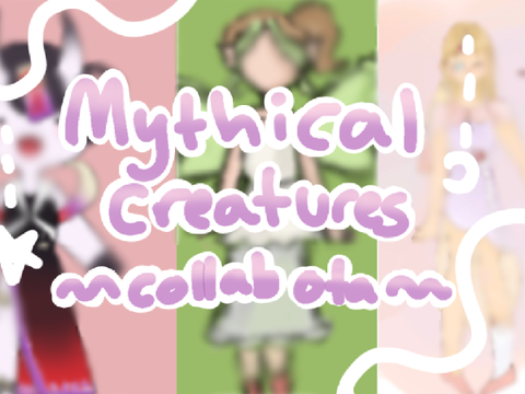Mythical Creatures ~ Collab OTA