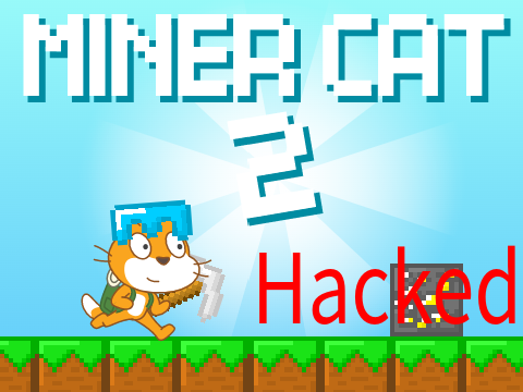 Miner Cat 2 HACKED + Different music
