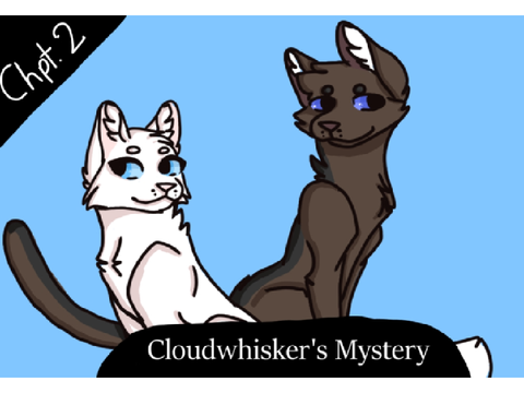 Cloudwhisker's Mystery Chapter 2 TNE