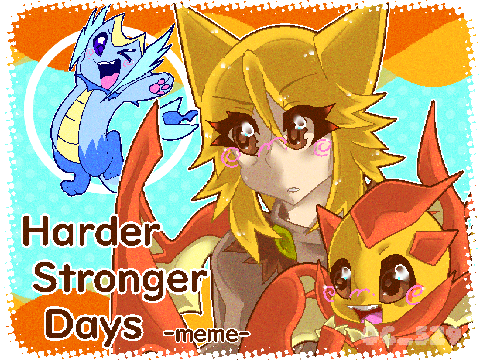 Harder Stronger Days