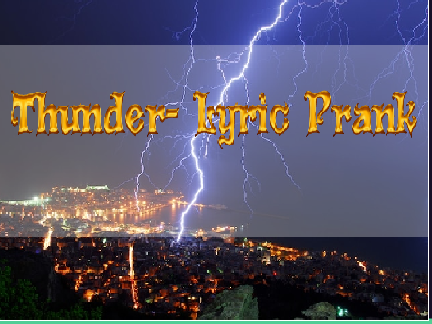 Thunder -lyric prank