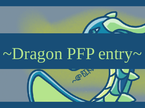 ~Dragon PFP Contest entry~