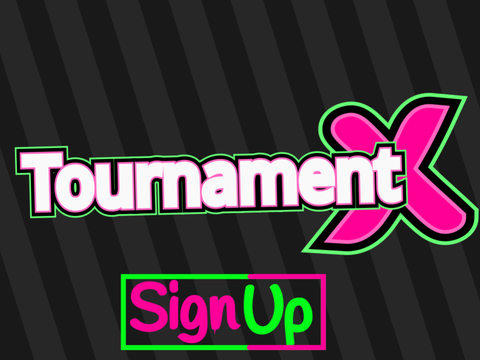 Tournament X - Sign Up