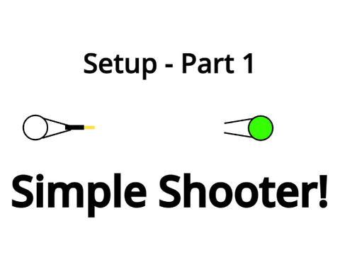 Simple Shooter Part - 1 Setup