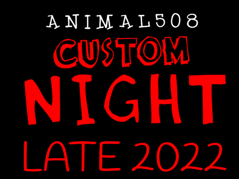 Animal508 Custom Night Announcement