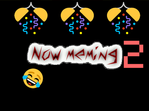 Now meming 2