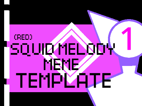 squid melody (red)-  MEME TEMPLATE