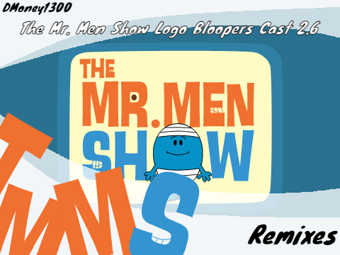 The Mr. Men Show Logo Bloopers Cast 2.6