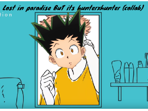 HunterXHunter (Lost In Paradise animation) Collab
