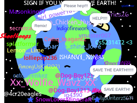 Sign if you wanna save Earth! remix remix remix remix remix remix remix remix remix remix rem… remix