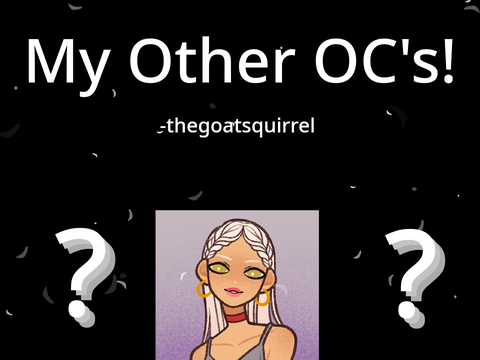 My Other OC's
