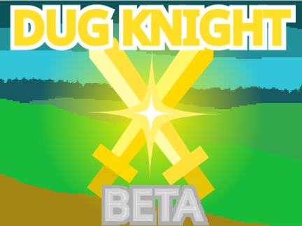 DUG KNIGHT - BETA