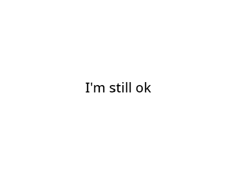 I'm still ok