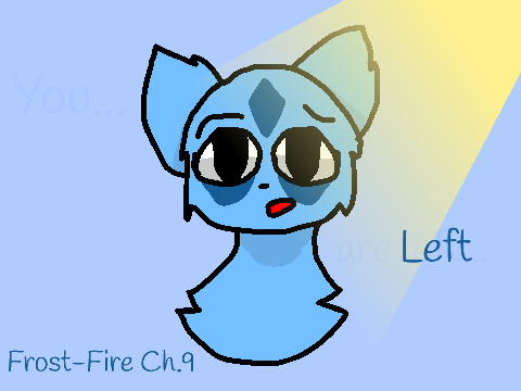 Frost-Fire Ch.8 ~ Left (Short)
