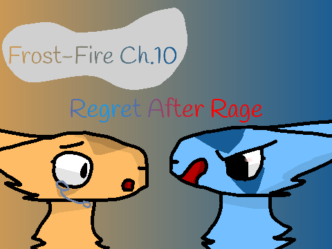 Frost-Fire Ch.9 ~ Regret After Rage