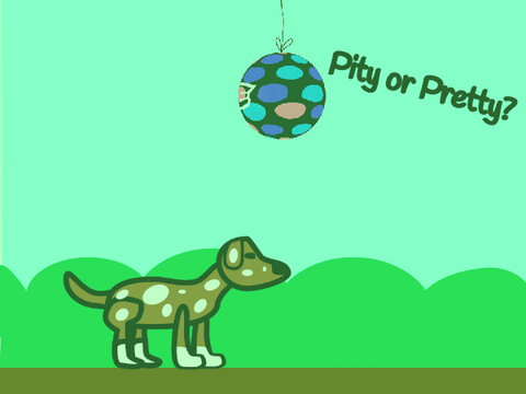 Pity! or Pretty!