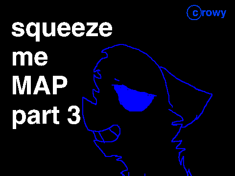 MAP  part 3 (~-eye strain warning-~)