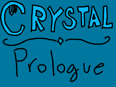 Crystal: Prologue