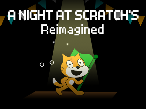 A Night At Scratch's 1 Reimagined