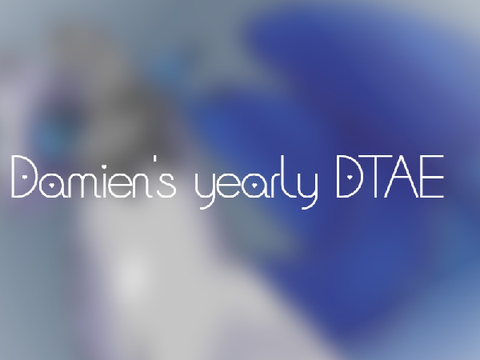 Damien's yearly DTAE 