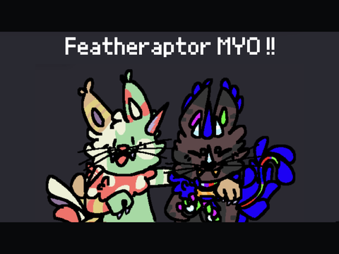 + Featheraptors || [OPEN] MYO +