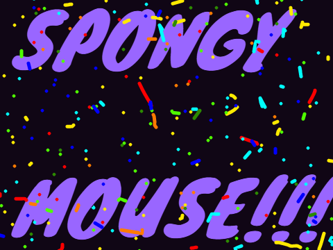 Spongy Mouse!!