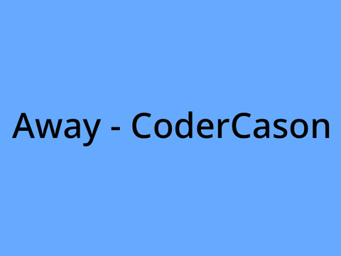 § Away - CoderCason §