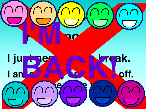 I'm Back!