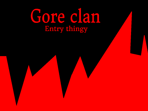 GoreClan entry thingy?