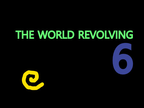 [6] The World Revolving