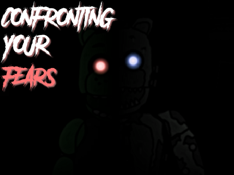 CONFRONTING YOUR FEARS.