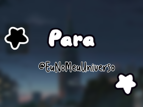 [ ζ 愛 Para : @EuNoMeuUniverso ]