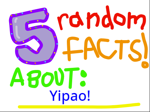 5 Random Facts About yipao!