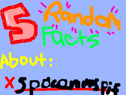 5 Random Facts About Me! spacemanspif