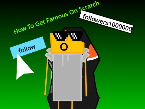 how to get famous on scratch 