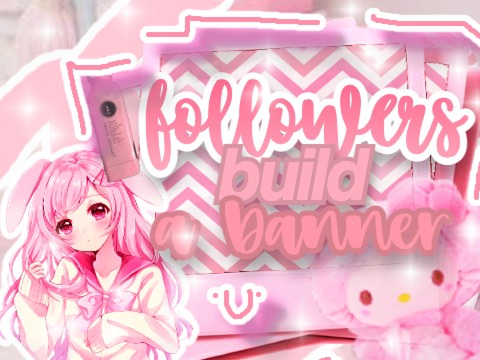 my followers build my banner !