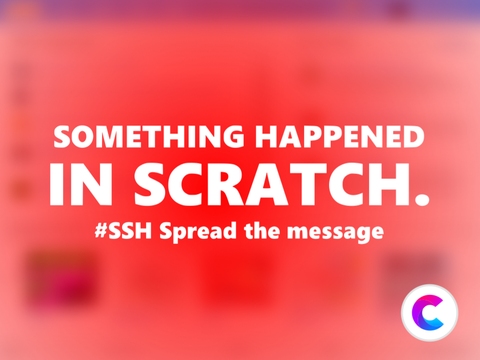 SOMETHING HAPPENED IN SCRATCH [Read Description] #SSH