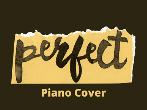 Perfect - Piano Cover