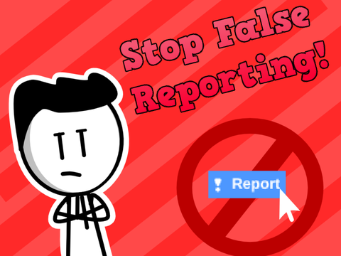 Stop False Mass Reporting! 