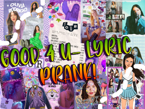 Good 4 u- Lyric prank! XD  (clean)