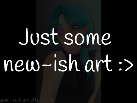 just some newish art :>