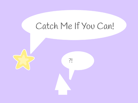 Catch Me If You Can!