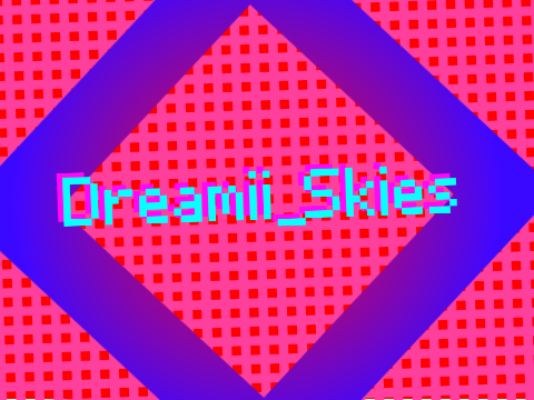 Intro for Dreamii_Skies