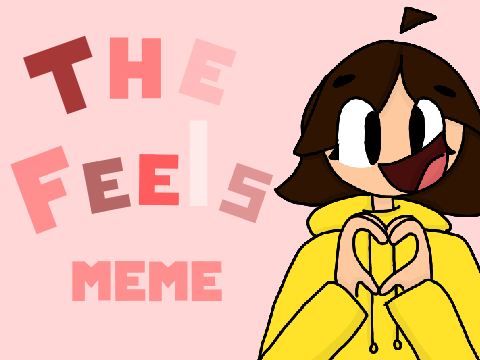 The Feels | Original MEME