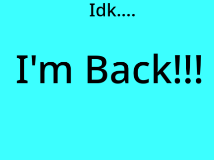 I'm back!!!
