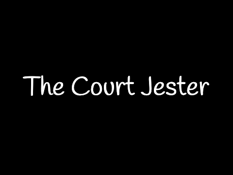The Court Jester (i was bored)